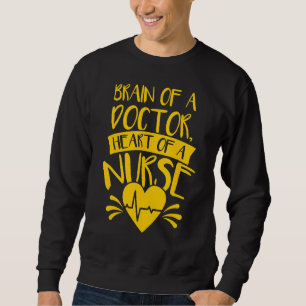 Nurse Practitioner Brain Of A Doctor Heart Of A Nu Sweatshirt