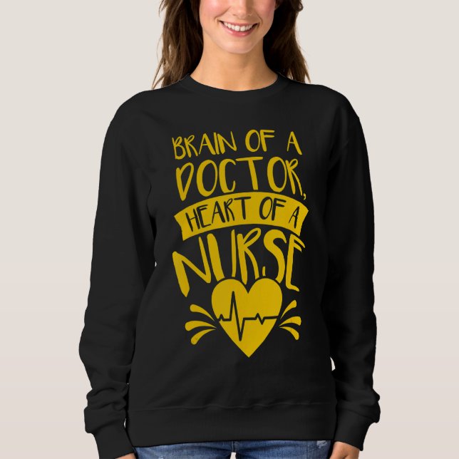 Nurse Practitioner Brain Of A Doctor Heart Of A Nu Sweatshirt (Front)
