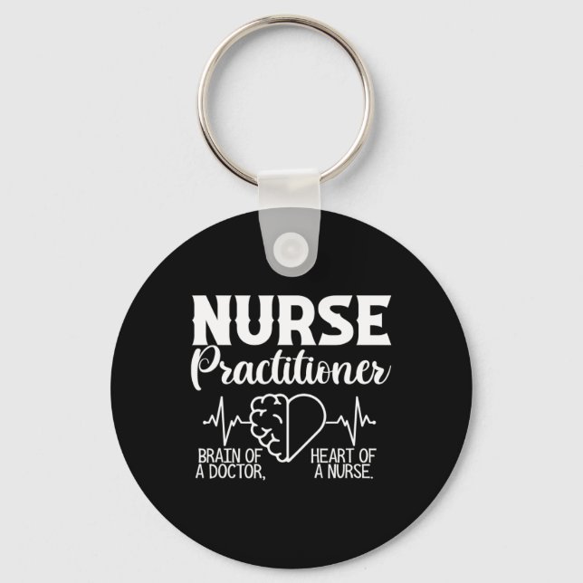 Nurse Practitioner Brain Of Doctor Heart Of Nurse  Key Ring (Front)