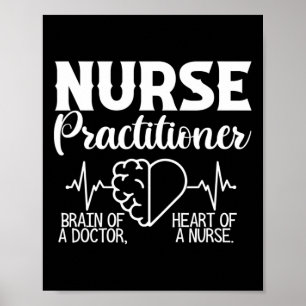 Nurse Practitioner Brain Of Doctor Heart Of Nurse  Poster