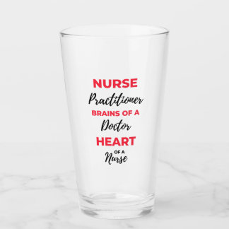 Nurse Practitioner Brains Of A Doctor Heart 2 Glass
