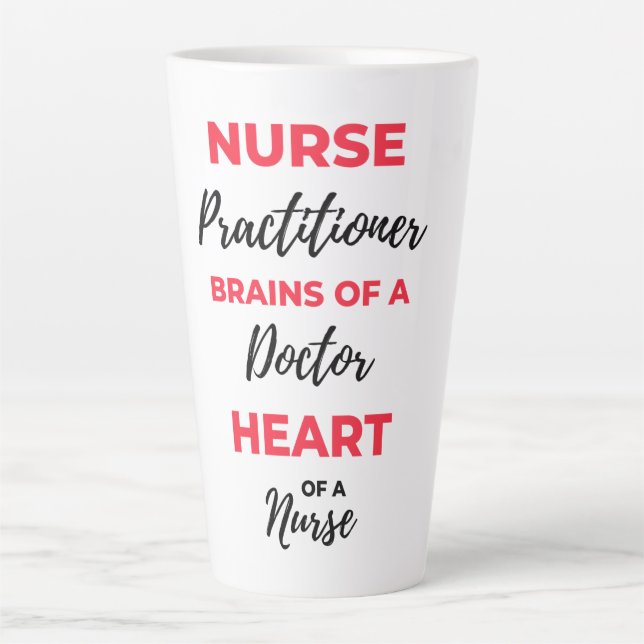Nurse Practitioner Brains Of A Doctor Heart 2 Latte Mug (Front)