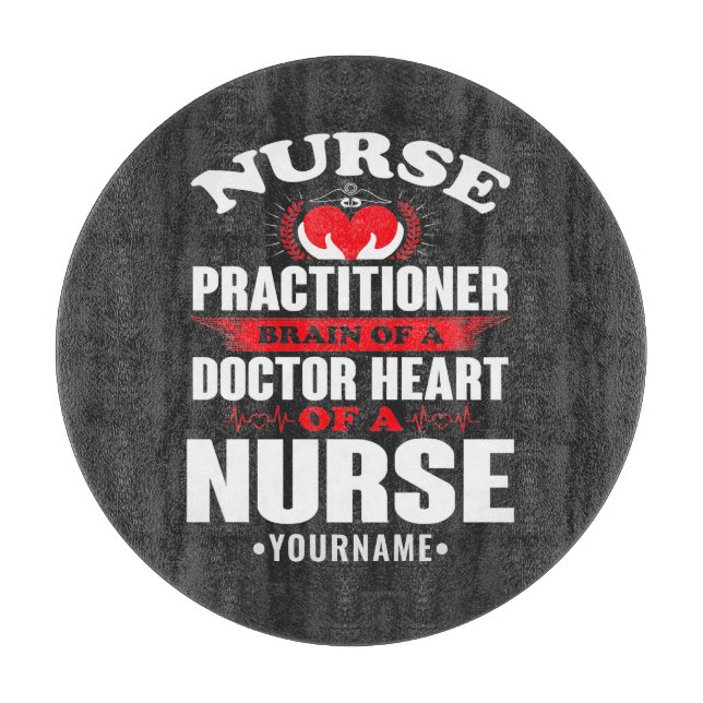 Nurse Practitioner Brains Of A Doctor Heart Of Cutting Board (Front)