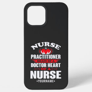 Nurse Practitioner Brains Of A Doctor Heart Of iPhone 12 Pro Max Case