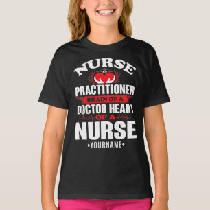 Nurse Practitioner Brains Of A Doctor Heart Of T-Shirt