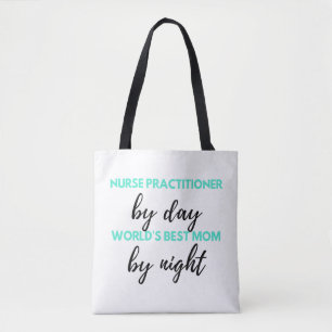 Nurse Practitioner By Day World's Best Mom 2 Tote Bag