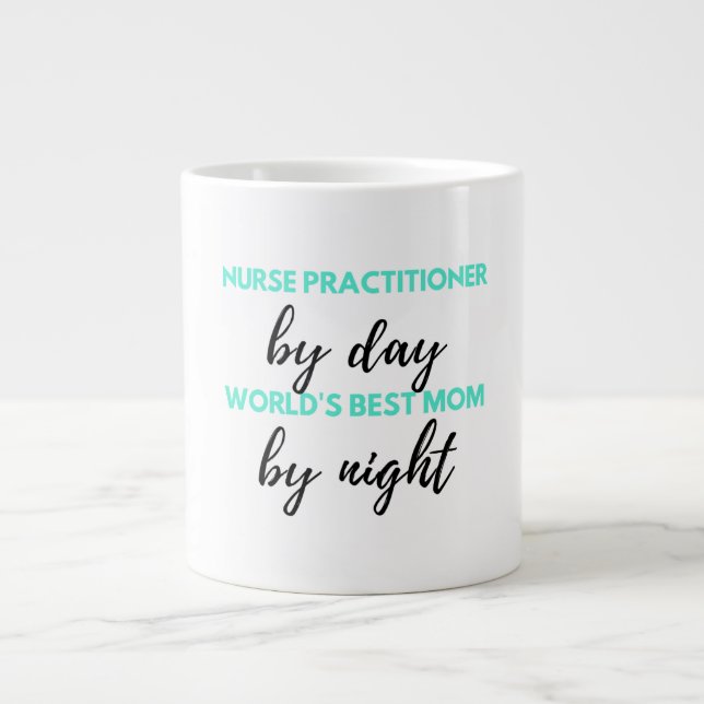 Nurse Practitioner By Day World's Best Mum 2 Large Coffee Mug (Front)