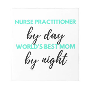 Nurse Practitioner By Day World's Best Mum 2 Notepad