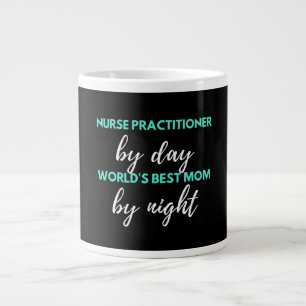 Nurse Practitioner By Day World's Best Mum Large Coffee Mug