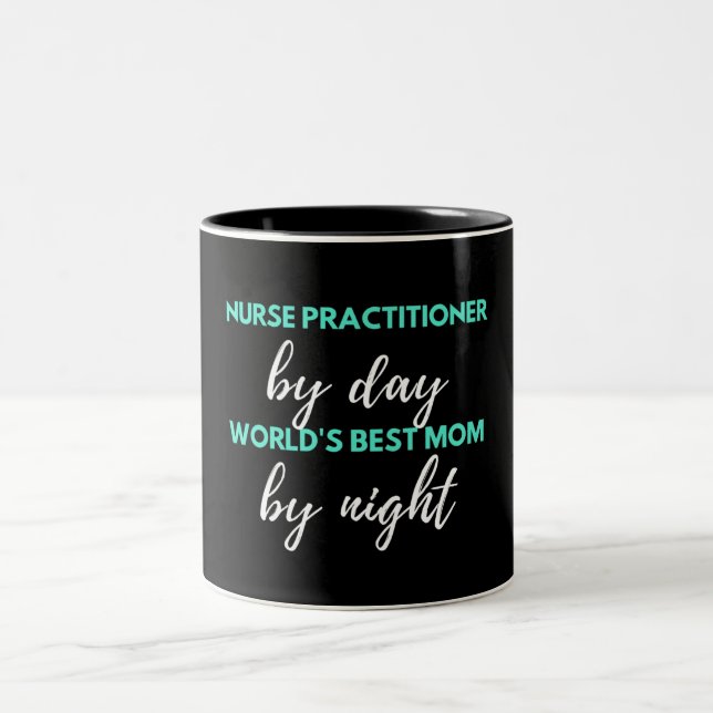 Nurse Practitioner By Day World's Best Mum Two-Tone Coffee Mug (Center)