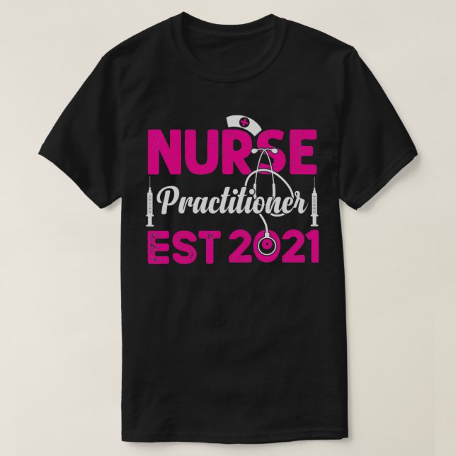 Nurse Practitioner Est 2021 NP Graduation Student  T-Shirt (Design Front)