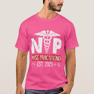 Nurse Practitioner Est 2023 Graduation Grad Studen T-Shirt