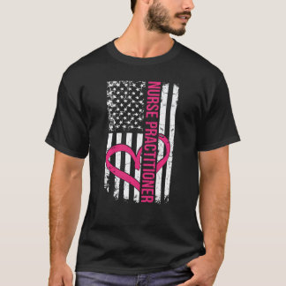 Nurse Practitioner Flag  For Women And Male Nurses T-Shirt