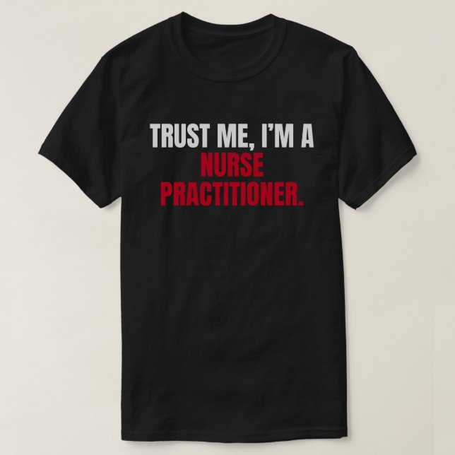 Nurse Practitioner Gifts T-Shirt (Design Front)