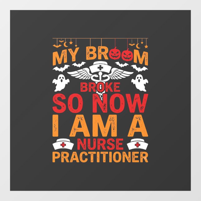 Nurse Practitioner Halloween Broom Broke Design_1 (Sheet)