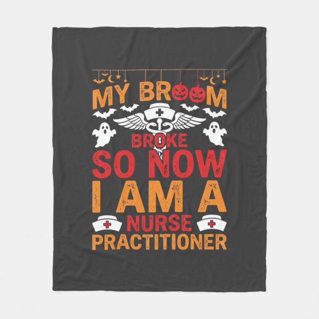 Nurse Practitioner Halloween Broom Broke Design_1 Fleece Blanket (Front)