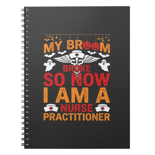 Nurse Practitioner Halloween Broom Broke Design_1 Notebook (Front)