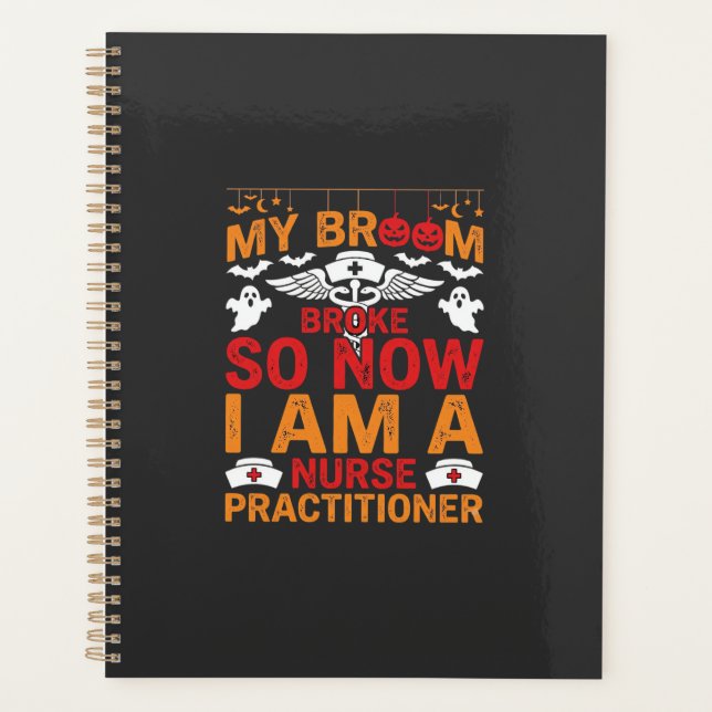 Nurse Practitioner Halloween Broom Broke Design_1 Planner (Front)