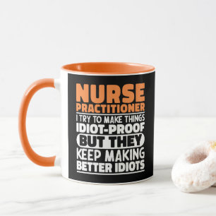 Nurse Practitioner I Try To Make Things Funny Cute Mug