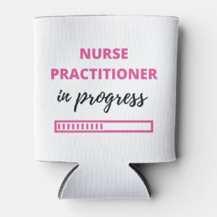 Nurse Practitioner In Progress 2 Can Cooler