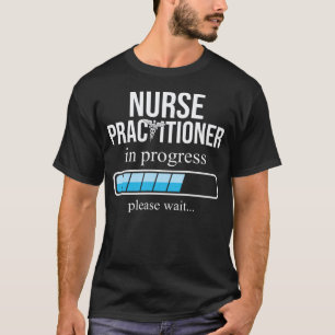 Nurse Practitioner in Work Nursing School T-Shirt