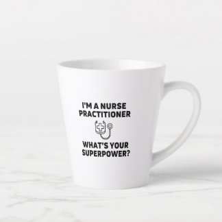 Nurse practitioner whats your superpower latte mug