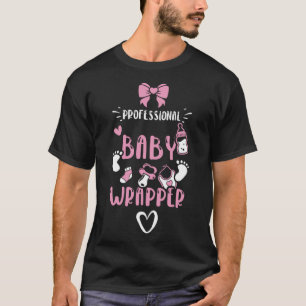 Nurse Professional Baby Wrapper Baby Girl Sayings T-Shirt