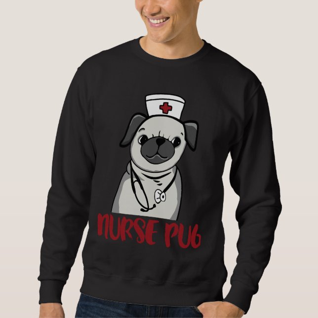 Nurse Pug, pug, dog, pet, nursing, LVN, RN, nurse  Sweatshirt (Front)