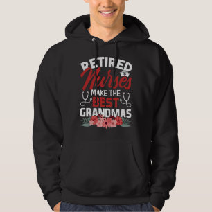 Nurse Retired Nurses Makes Best Grandmas Nursing R Hoodie