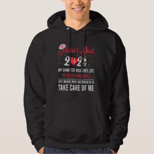 Nurse S Dad 2021 My Daughter Risks Her Life Father Hoodie