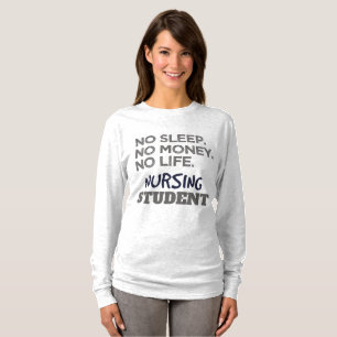 Nurse School Meme No Sleep Money Nursing Student T-Shirt