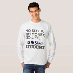 Nurse School Meme No Sleep Money Nursing Student T-Shirt
