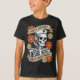 Nurse Sorta Ratchet Sorta Nightingale Skeleton Hal T-Shirt
