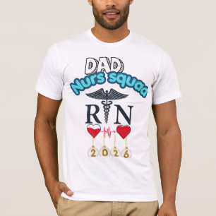 Nurse Squad Dad 2026 Family Matching Nursing Gradu T-Shirt