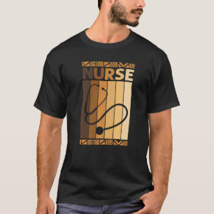 Nurse Stethoscope Black History Month BLM Melanin T-Shirt