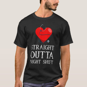 Nurse Stethoscope Heart Straight Outta Night Shift T-Shirt