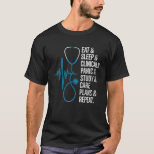 Nurse Student Eat Sleep Clinicals Panic Study Care T-Shirt