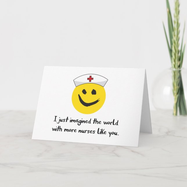 Nurse Thanks, Imagining More Nurses Like You Thank Card (Front)