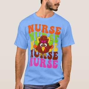 Nurse Thanksgiving Shirt1 T-Shirt