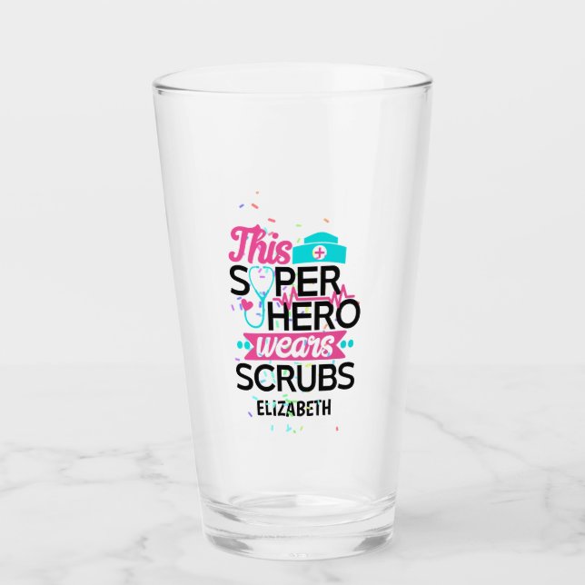 Nurse - This Superhero Wears Scrubs - Add Name Glass (Front)
