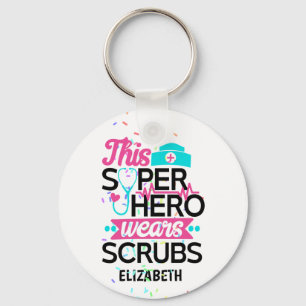 Nurse - This Superhero Wears Scrubs - Add Name Key Ring