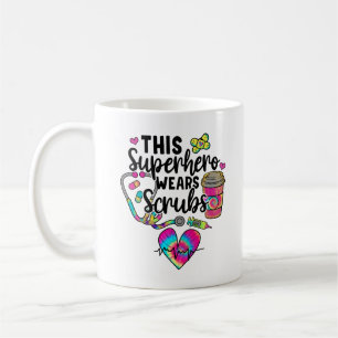 Nurse This Superhero Wears Scrubs Coffee Mug