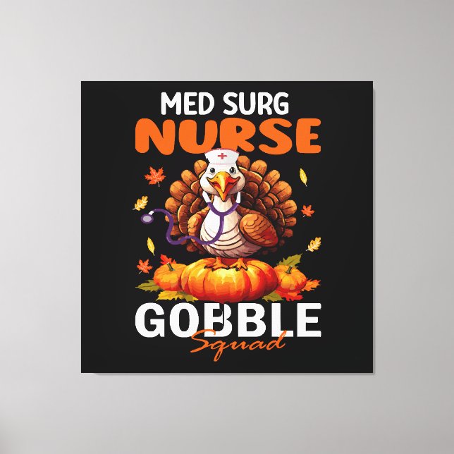 Nurse Turkey Matching MED SURG Gobble Squad  Canvas Print (Front)