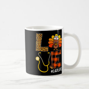 Nurse Turkey Thanksgiving Day Love Nurse Life Fall Coffee Mug