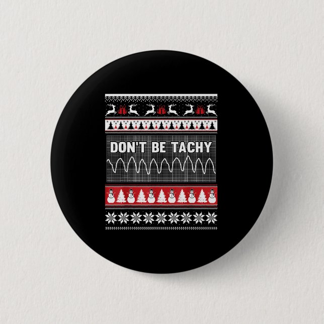 Nurse Ugly Christmas Sweater - Don't Be Tachy  6 Cm Round Badge (Front)