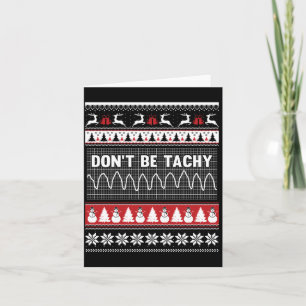 Nurse Ugly Christmas Sweater - Don't Be Tachy Long Card