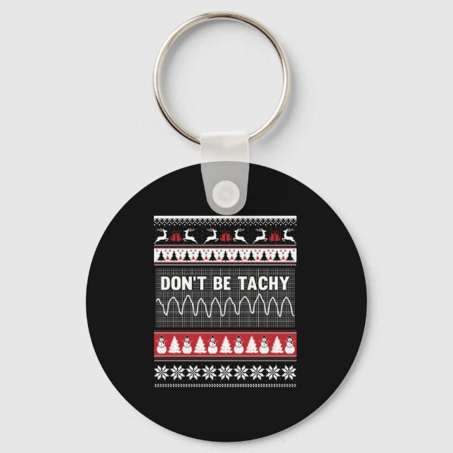 Nurse Ugly Christmas Sweater - Don't Be Tachy Long Key Ring (Front)
