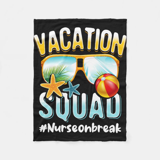 Nurse Vacation Squad Nurseonbreak Fleece Blanket (Front)