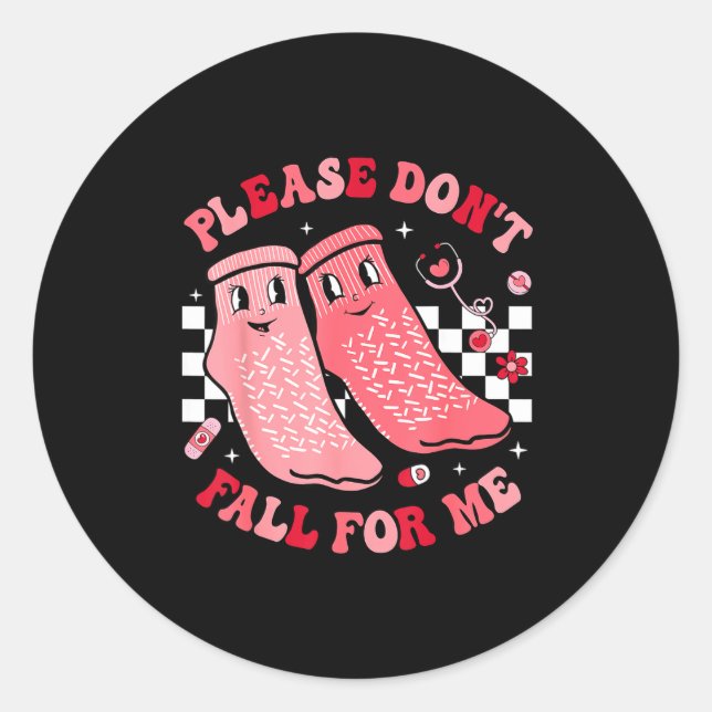 Nurse Valentine Non Slip Socks Please Don't Fall F Classic Round Sticker (Front)