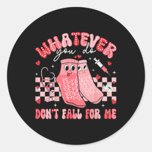 Nurse Valentines Day Apparel Hug Valentine Whateve Classic Round Sticker